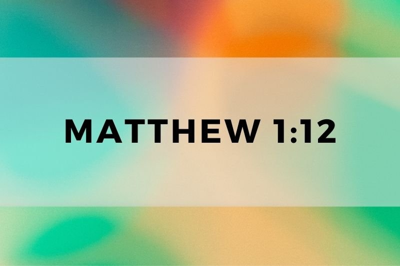Matthew 1:12