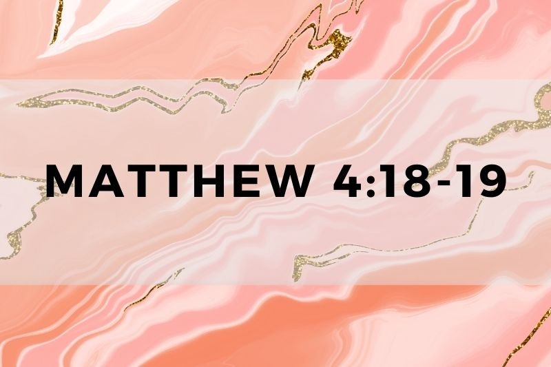Matthew 4:18-19