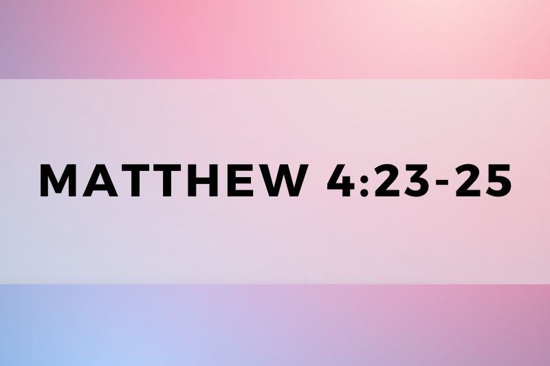Matthew 4:23-25
