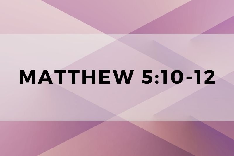 Matthew 5:10-12
