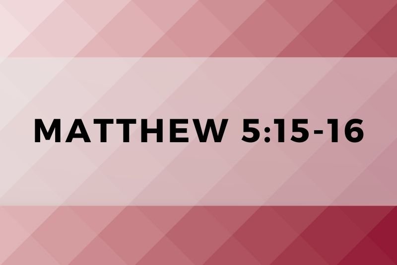 Matthew 5:15-16
